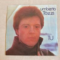 Umberto Tozzi - Tu - Vinile 45 giri