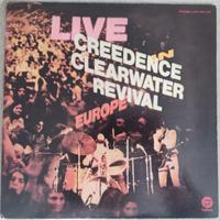 Vinile Creedence Clearwater Revival-Live in Europe