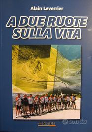 Libro dal titolo "A due ruote sulla vita"