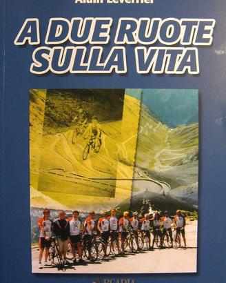 Libro dal titolo "A due ruote sulla vita"