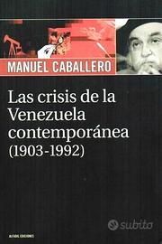 Las Crisis de La Venezuela Contemporanea 1903-1992