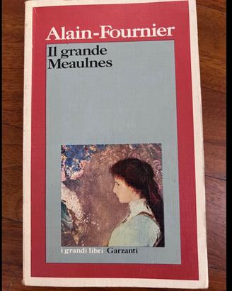 Alain - Fournier - Il grande Meaulnes