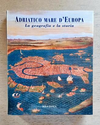 Libro - Adriatico mare d'Europa (Rolo Banca)