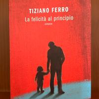 La felicità al principio - di Tiziano Ferro