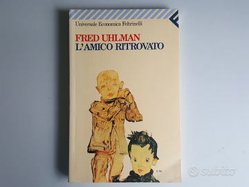 L'Amico Ritrovato - F.Uhlman - Feltrinelli - 2003