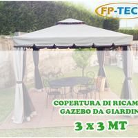 COPERTURA RICAMBIO TELO CAMINO GAZEBO 3X3 e 3x4x