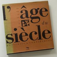 L'âge du siècle. Portraits et confidence