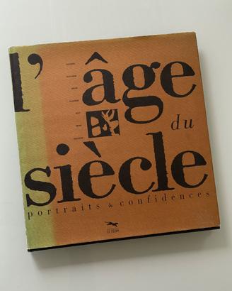 L'âge du siècle. Portraits et confidence