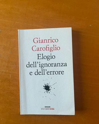 Gianrico Carofiglio, Elogio dell’ignoranza…