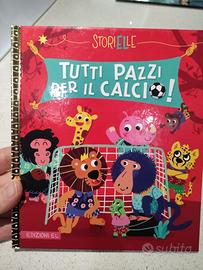 Tutti pazzi per il calcio! Libro per bambini