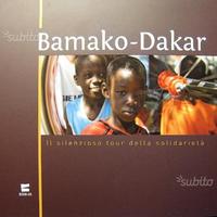 Bamako -Dakar Il silenzioso tour della solidarietà