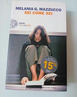 Libro Melania G. Mazzucco - Sei come sei - Einaudi