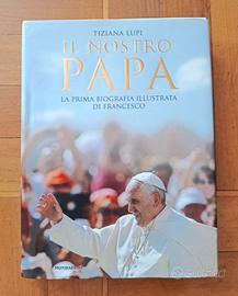 Il nostro Papa La prima biografia illustrata di Fr