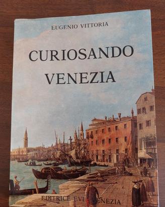 Curiosando Venezia di Eugenio Vittoria 