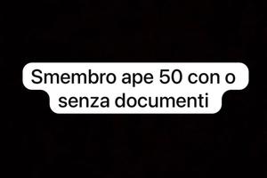 Smembro ape 50 con o senza documenti