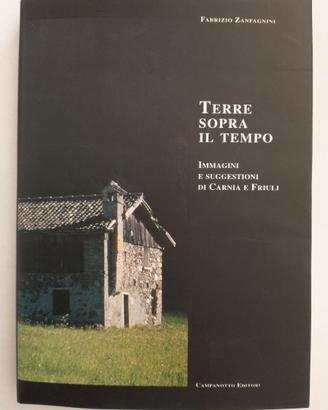 Terre sopra il tempo, F. Zanfagnini, Carnia Friuli