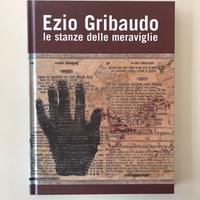 Le stanze delle meraviglie di Ezio Gribaudo