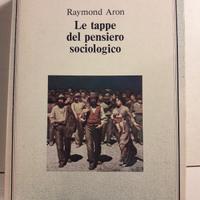 Raymond Aron "Le tappe del pensiero sociologico"