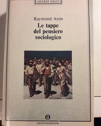 Raymond Aron "Le tappe del pensiero sociologico"