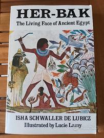 Her Bak. The Living Face of Ancient Egypt.
