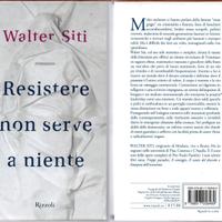 Walter Siti - Resistere non servea niente