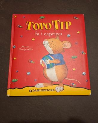 Topo Tip fa i capricci - libro per bambini