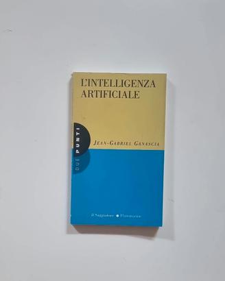 L'intelligenza artificiale - Ganascia (Saggio)
