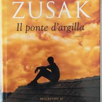 Titolo: Il ponte d’argilla Autore: Markus Zusak