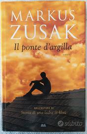 Titolo: Il ponte d’argilla Autore: Markus Zusak