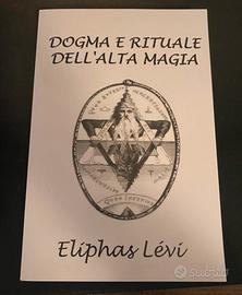 Dogma e Rituale dell’Alta Magia - Eliphas Lèvi