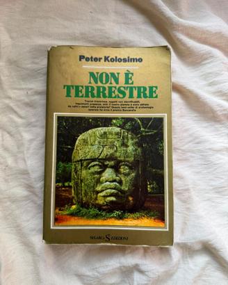 Peter Kolosimo - Non è terrestre LIBRO