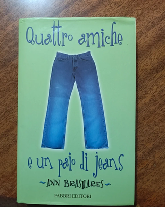 Quattro amiche e un paio di jeans - Ann Bashares