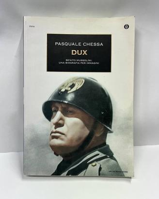 Libro "Dux,Benito Mussolini: una biografia per imm