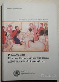 pistoia violenta - faide e conflitti sociali in un