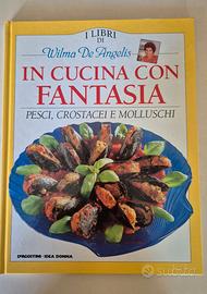 Wilma De Angelis - In cucina con fantasia