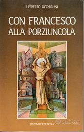 Con Francesco alla Porziuncola di Umberto Occhiali