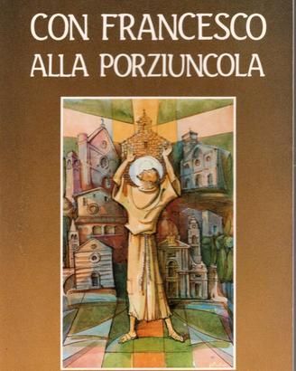 Con Francesco alla Porziuncola di Umberto Occhiali