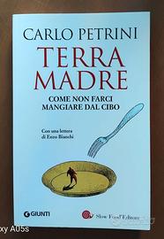 Carlo Petrini - Terra madre. Come non farci mangia