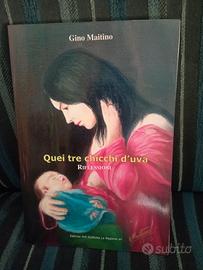 Gino Maitino-quei tre chicchi d'uva-riflessioni 