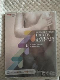l’Arte Svelata: dal mondo antico al medioevo. Vol1