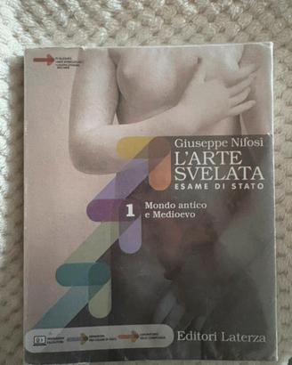l’Arte Svelata: dal mondo antico al medioevo. Vol1