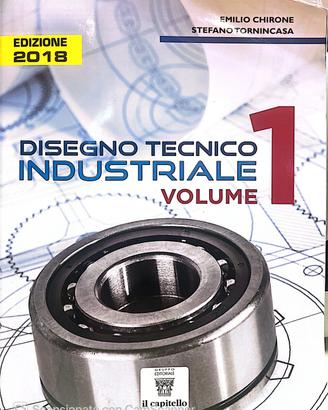 Disegno Tecnico Industriale vol.1  ed.il capitello