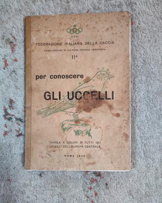 Conoscere Uccelli 1959 Libro con tavole illustrate