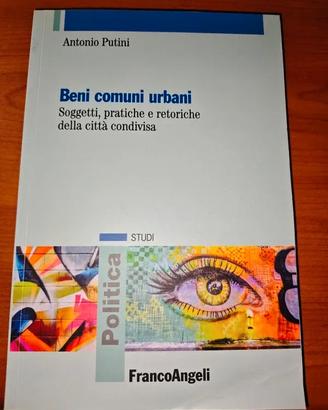 Beni comuni urbani - Antonio Putini (FrancoAngeli)