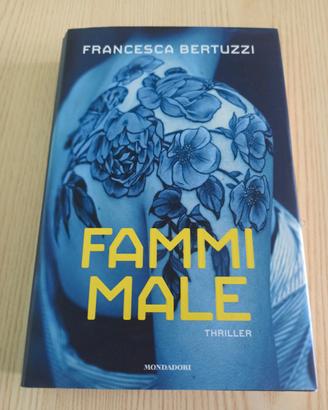 Fammi male di Francesca Bertuzzi