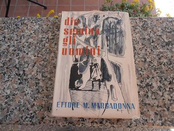 Dio semina gli uomini - ettore m. margadonna