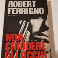 R. Ferrigno, Non chiudere gli occhi