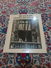 MUSSOLINI - CENTO ISTANTANEE - 1984 - CO.LI.PA. 