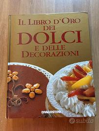 Il libro d'oro dei dolci e delle decorazioni