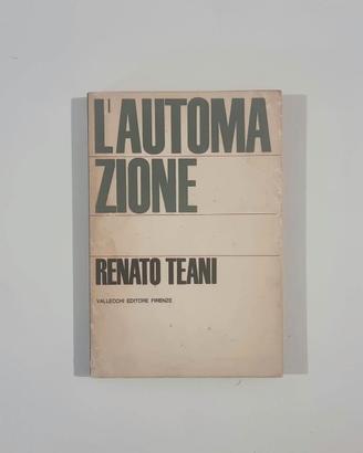 L'automazione - Renato Teani (Vallecchi 1964)